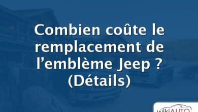 Combien coûte le remplacement de l’emblème Jeep ?  (Détails)